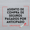 ASIENTO CONTABLE DE COMPRA DE SEGUROS PAGADOS POR ANTICIPADO